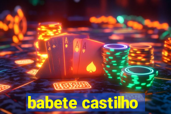 babete castilho